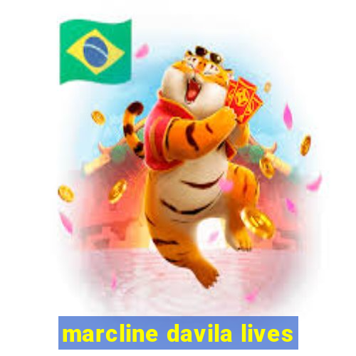 marcline davila lives